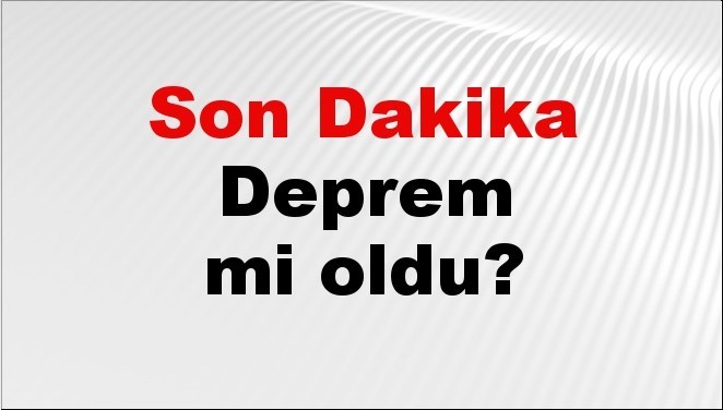 Son dakika İzmir’de deprem mi oldu? Az önce deprem İzmir’de nerede oldu? İzmir deprem Kandilli ve AFAD son depremler listesi 12 Ağustos 2026